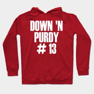 Down 'N Purdy #13 Brock Purdy American Football Quarterback Hoodie